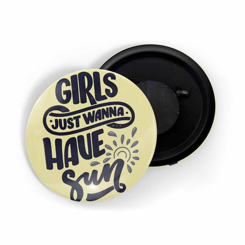 dhcrafts Yellow color Round Fridge Magnet Girls Just Wanna Have Fun D2 Glossy Finish Design Pack of 1 (75 mm)
